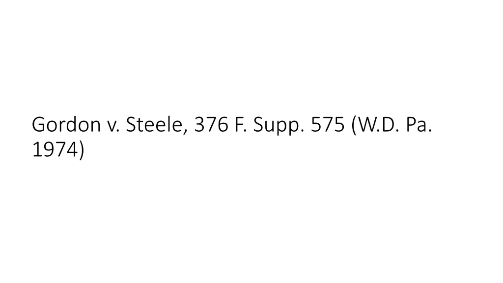gordon v steele 376 f supp 575 w d pa 1974