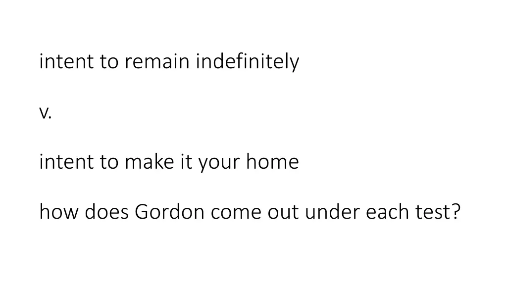 intent to remain indefinitely 1