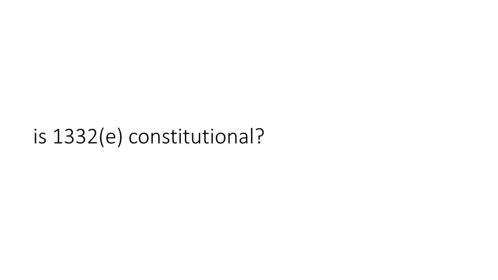 is 1332 e constitutional