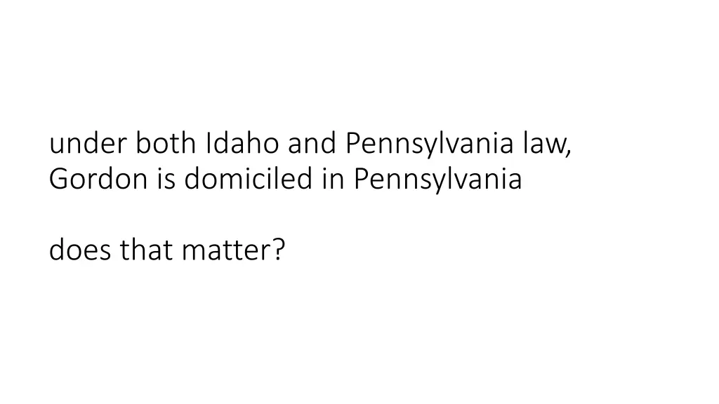 under both idaho and pennsylvania law gordon