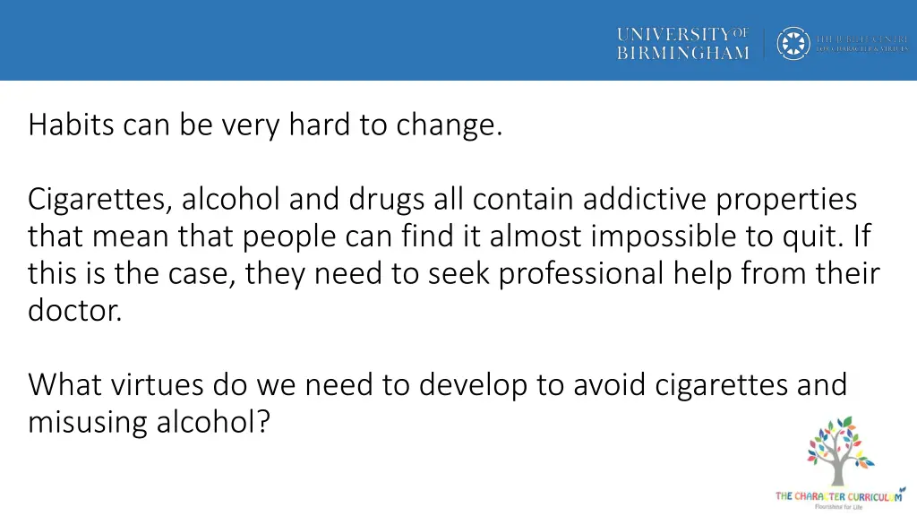 habits can be very hard to change