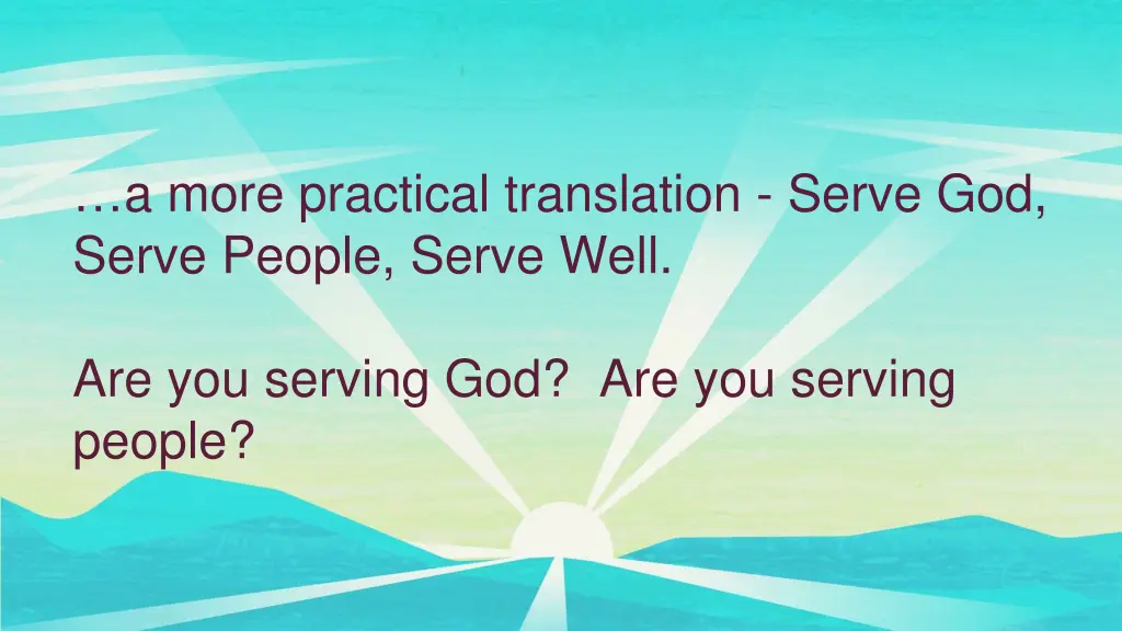 a more practical translation serve god serve