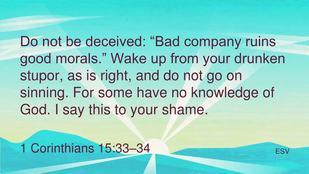 do not be deceived bad company ruins good morals