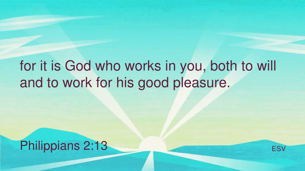 for it is god who works in you both to will