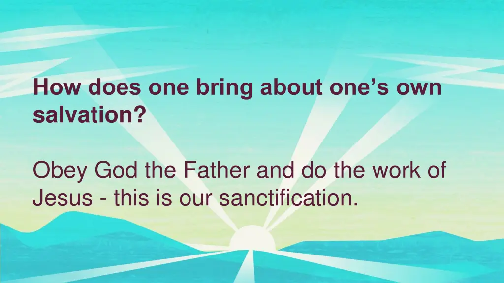 how does one bring about one s own salvation
