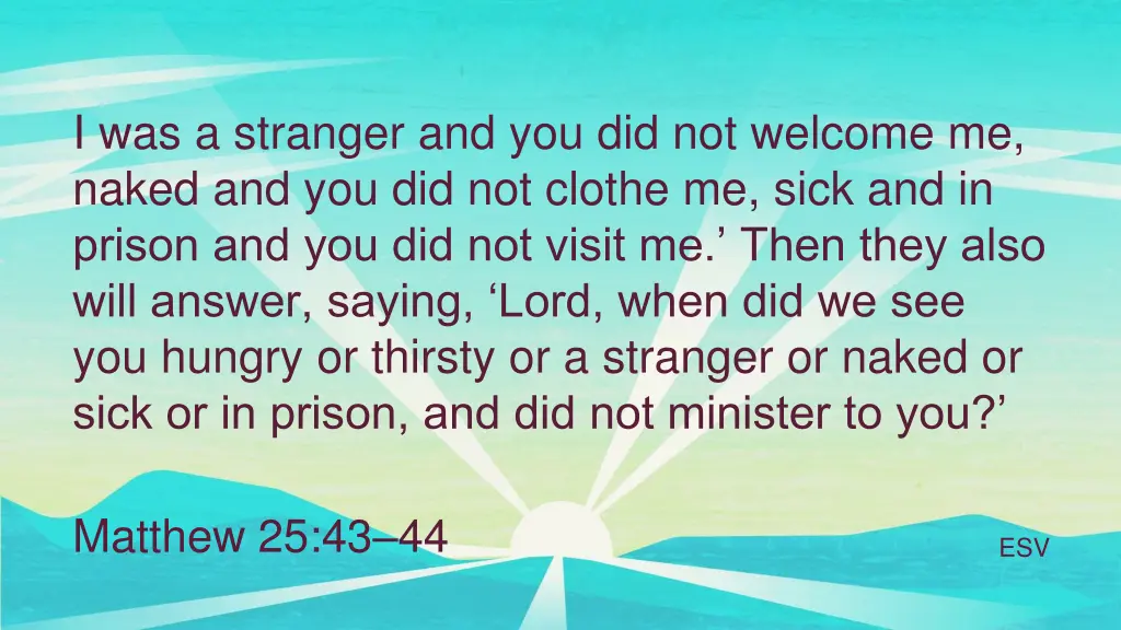 i was a stranger and you did not welcome me naked