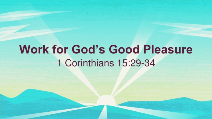 work for god s good pleasure 1 corinthians