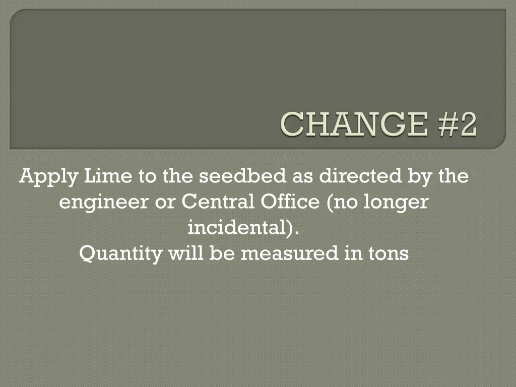 apply lime to the seedbed as directed