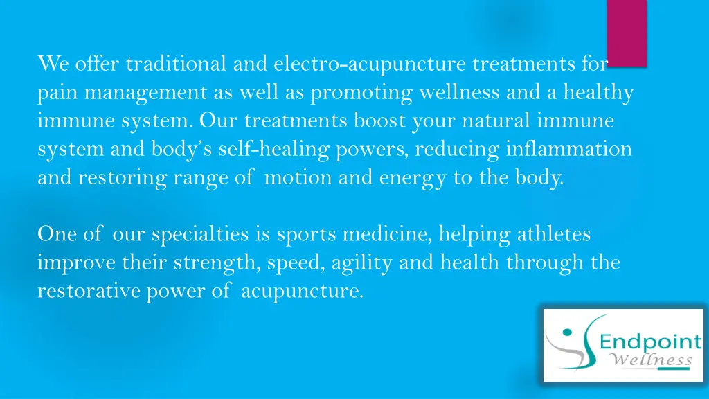 we offer traditional and electro acupuncture
