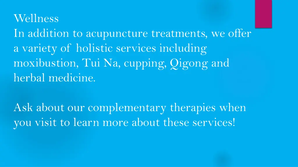 wellness in addition to acupuncture treatments