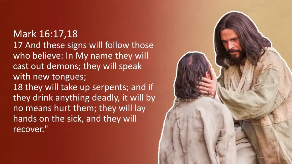 mark 16 17 18 17 and these signs will follow