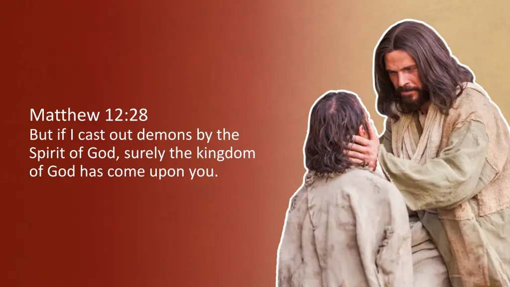 matthew 12 28 but if i cast out demons