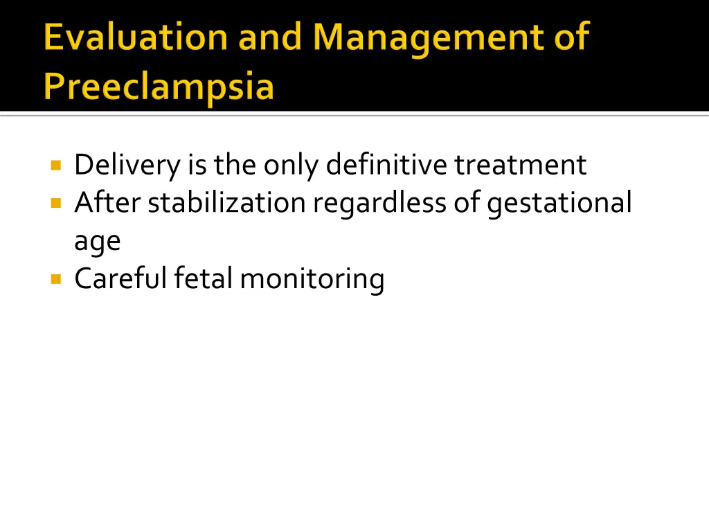 delivery is the only definitive treatment after