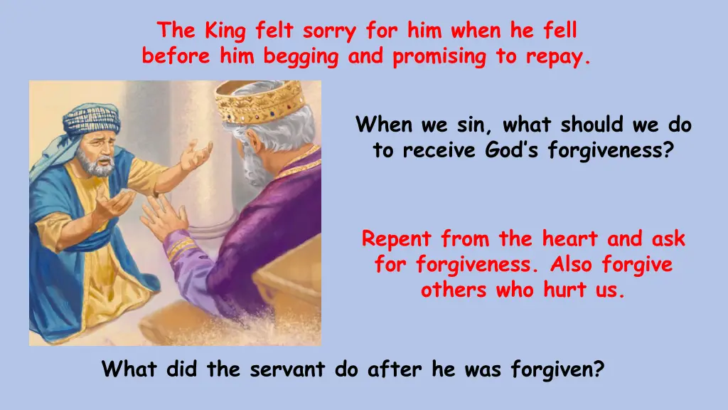 the king felt sorry for him when he fell before