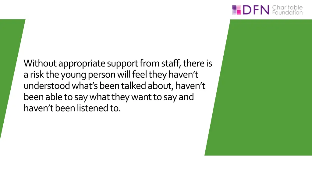 without appropriate support from staff there