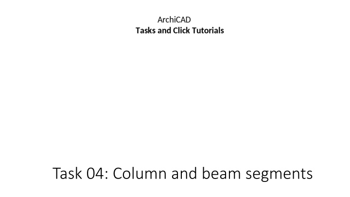 task 04 column and beam segments