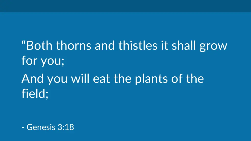 both thorns and thistles it shall grow