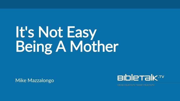 it s not it s not easy being being a mother
