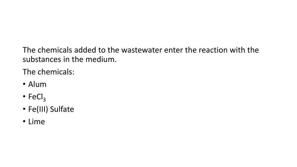 the chemicals added to the wastewater enter