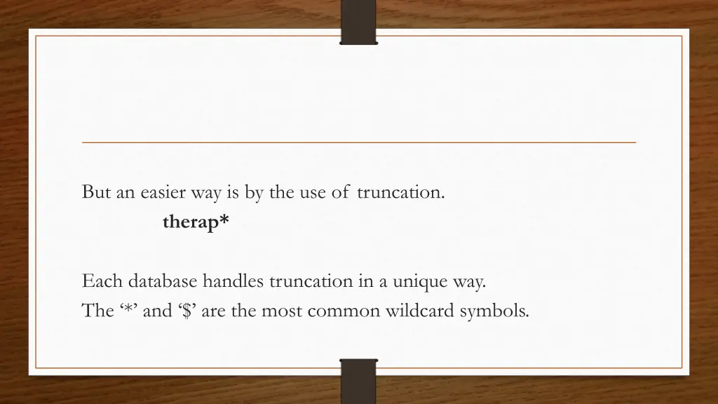 but an easier way is by the use of truncation