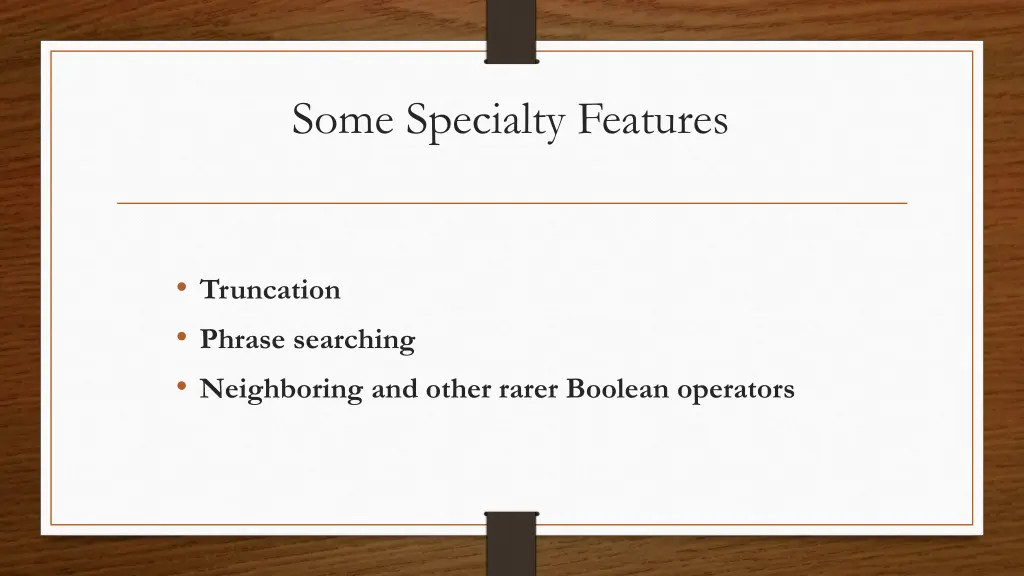 some specialty features