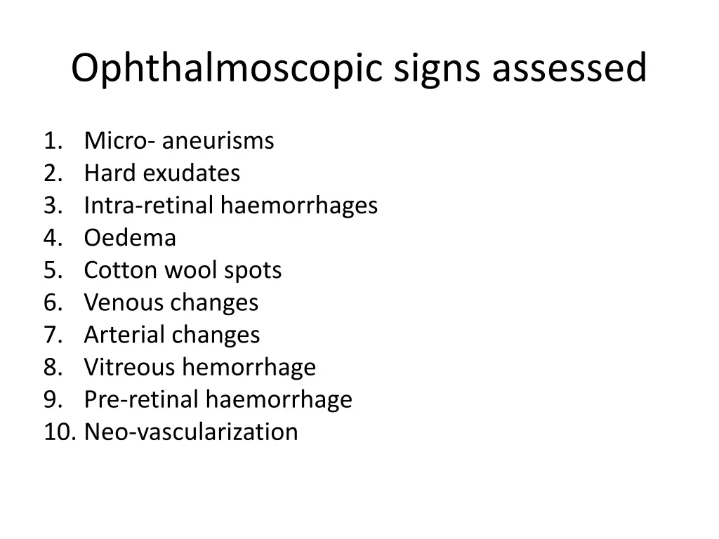 ophthalmoscopic signs assessed