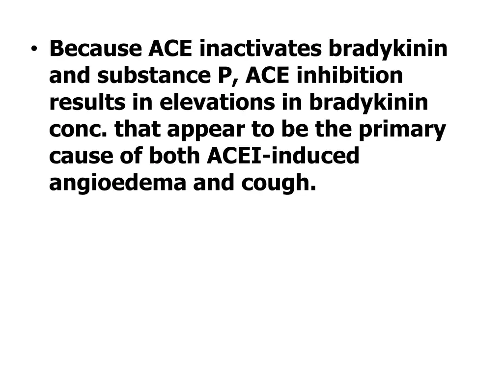 because ace inactivates bradykinin and substance