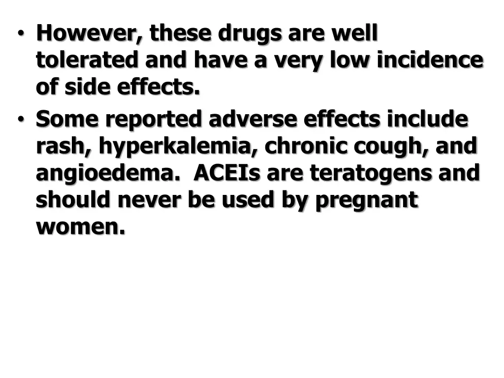 however these drugs are well tolerated and have