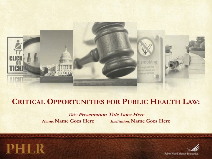 c ritical o pportunities for p ublic h ealth l aw