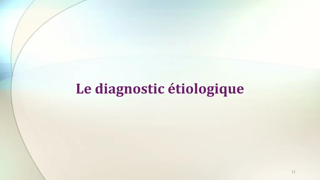le diagnostic tiologique