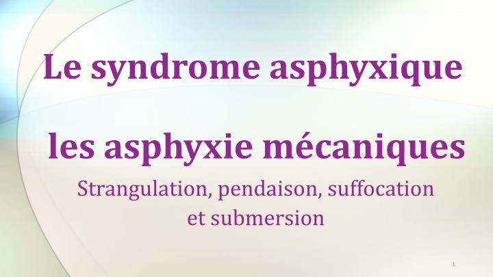 le syndrome asphyxique