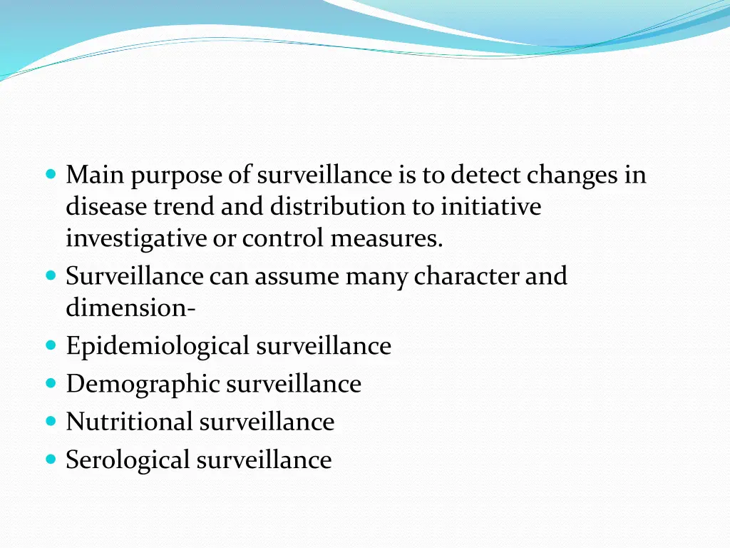 main purpose of surveillance is to detect changes
