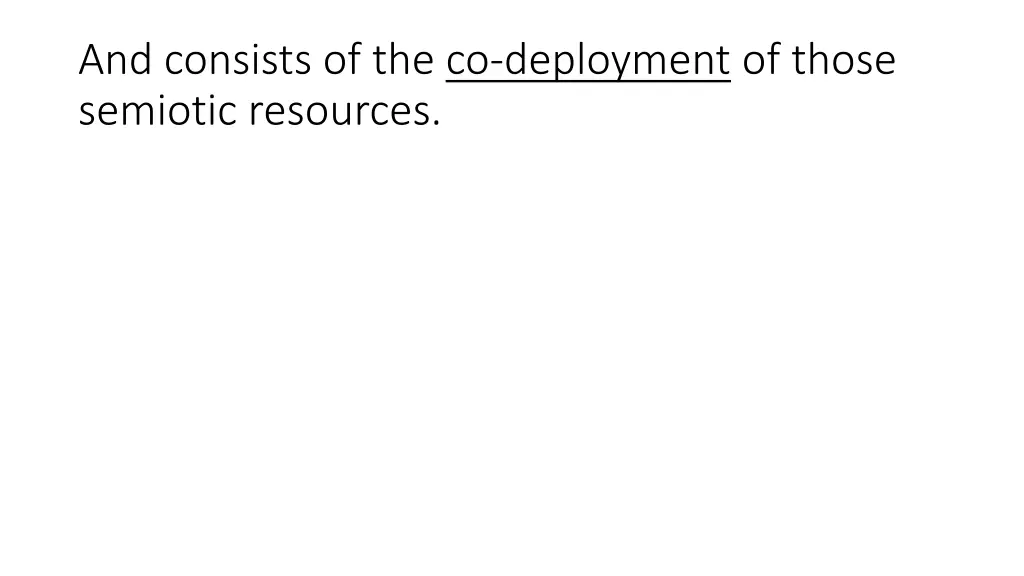 and consists of the co deployment of those