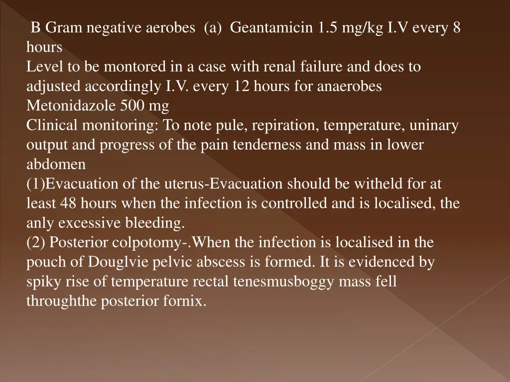 b gram negative aerobes a geantamicin