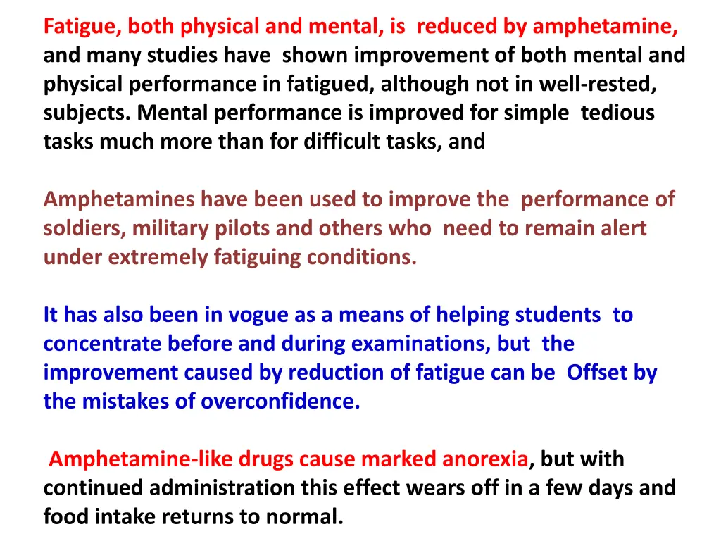 fatigue both physical and mental is reduced