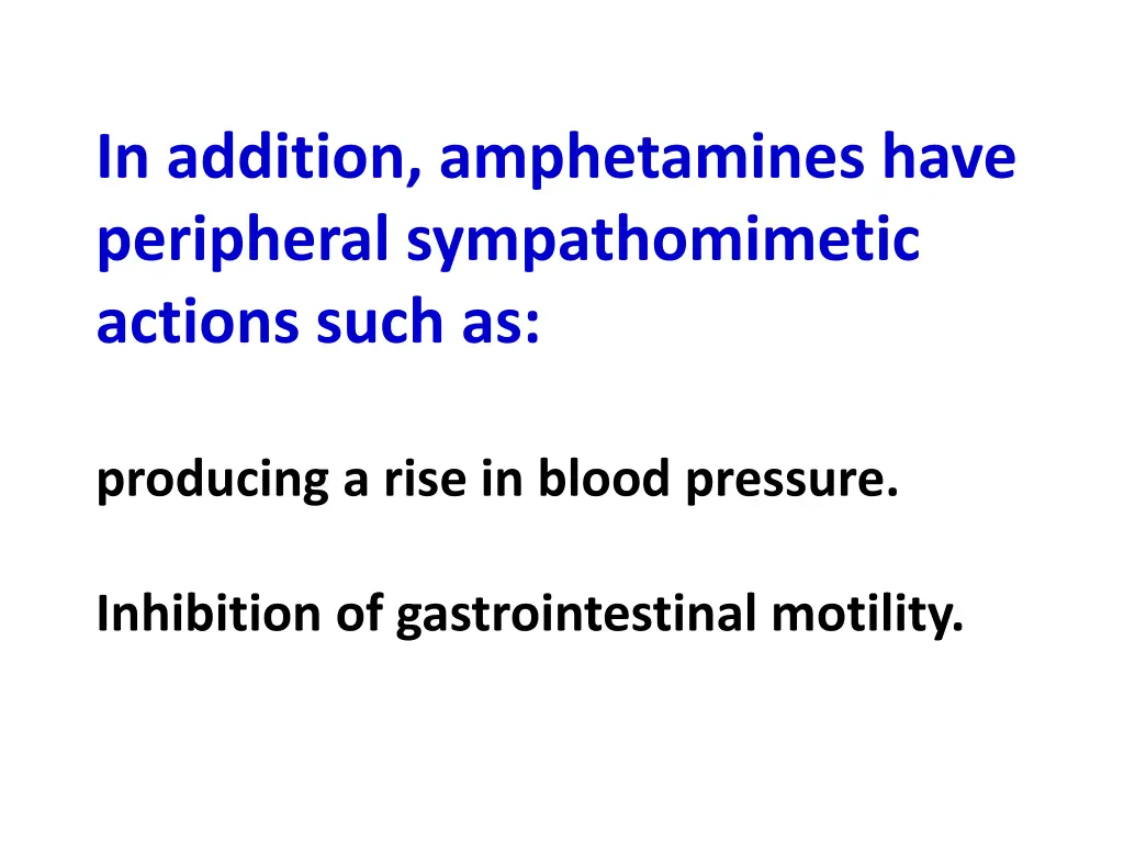in addition amphetamines have peripheral