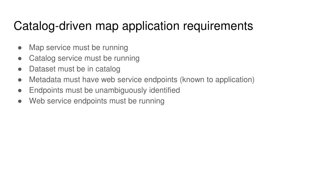 catalog driven map application requirements