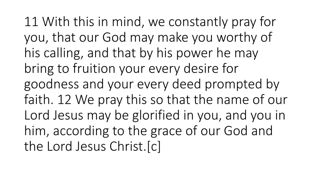 11 with this in mind we constantly pray