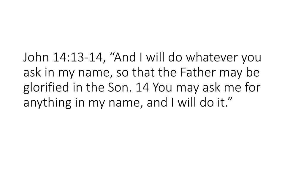 john 14 13 14 and i will do whatever