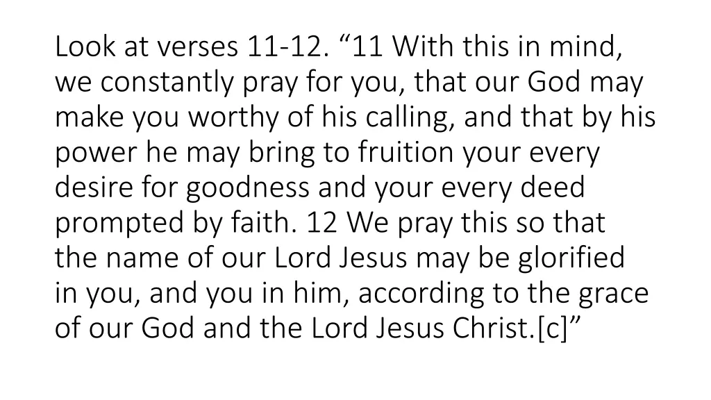 look at verses 11 12 11 with this in mind