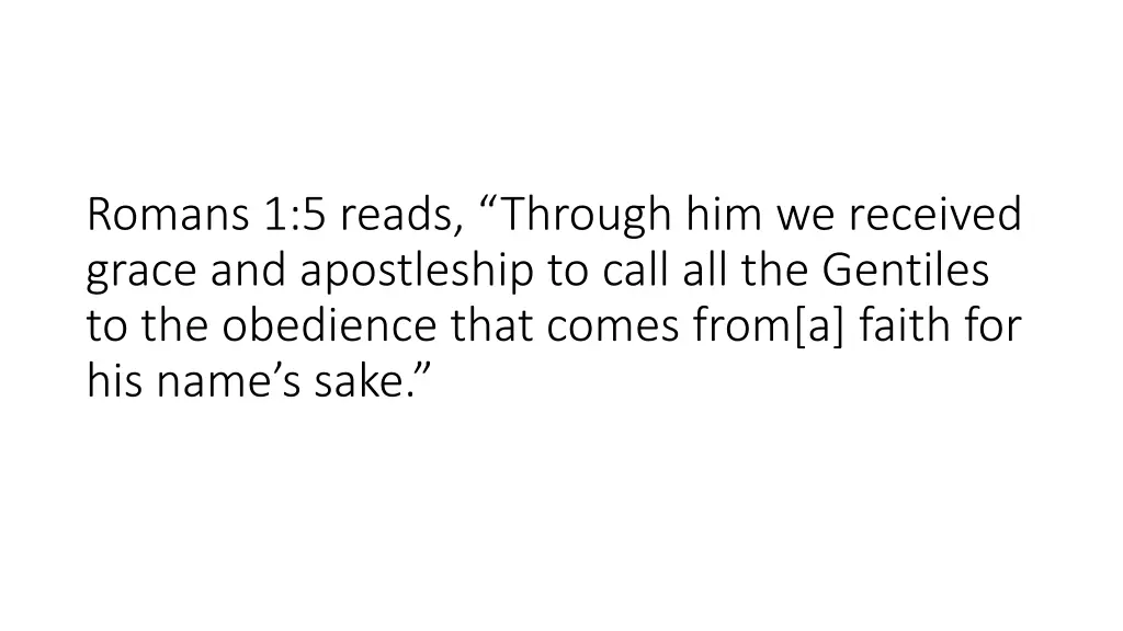 romans 1 5 reads through him we received grace