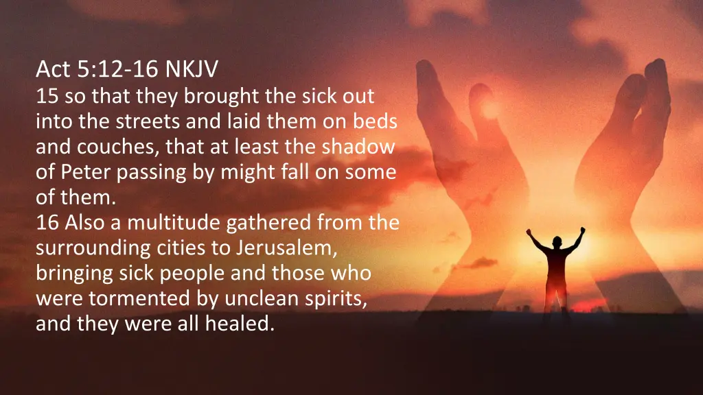 act 5 12 16 nkjv 15 so that they brought the sick