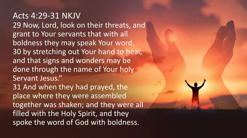 acts 4 29 31 nkjv 29 now lord look on their