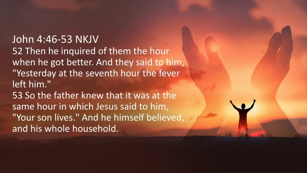 john 4 46 53 nkjv 52 then he inquired of them