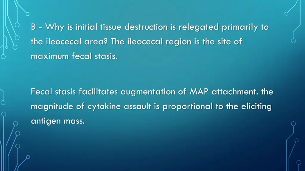 b why is initial tissue destruction is relegated