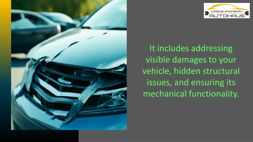 it includes addressing visible damages to your