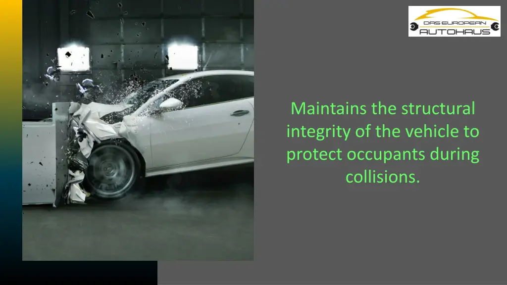 maintains the structural integrity of the vehicle