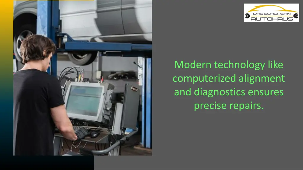 modern technology like computerized alignment
