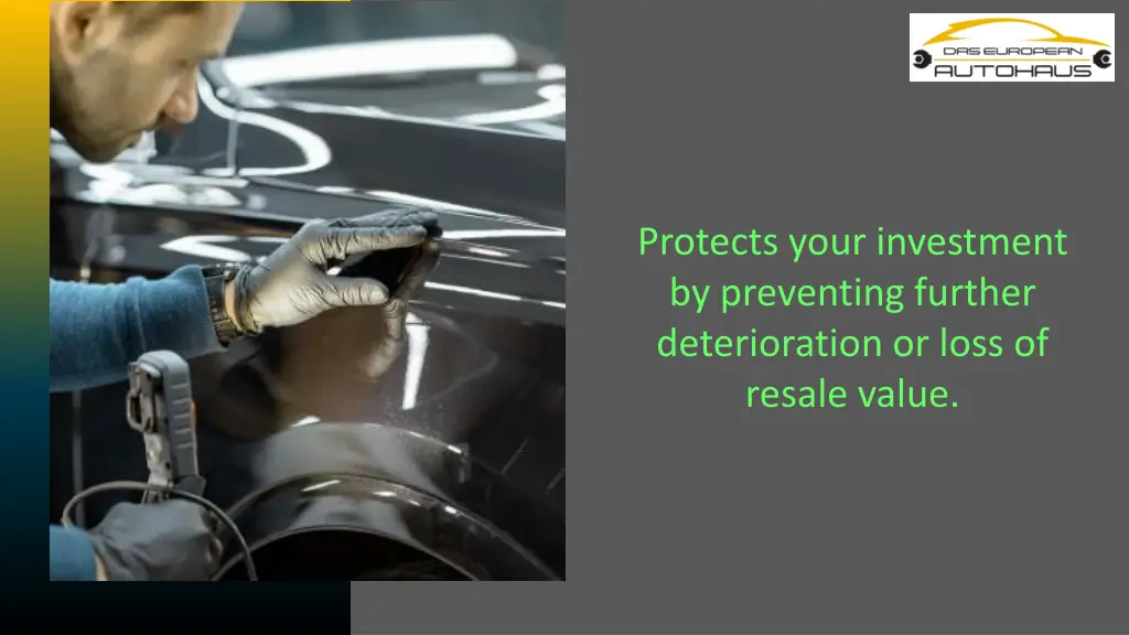 protects your investment by preventing further