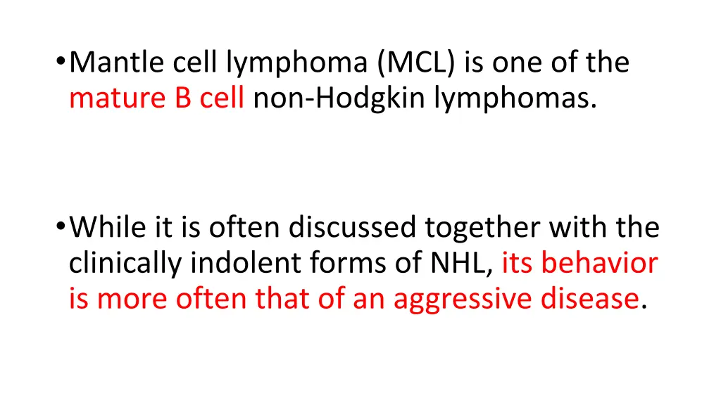 mantle cell lymphoma mcl is one of the mature